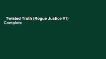 Twisted Truth (Rogue Justice #1) Complete