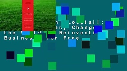 Full version  Looptail: How One Company Changed the World by Reinventing Business  For Free