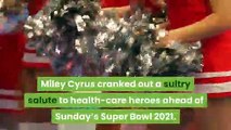 Miley Cyrus cheers on health care workers at Super Bowl 2021 TikTok show