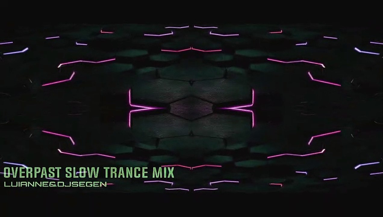 Overpast Slow Trance Mix - Luianne&djsegen