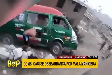 SJL: combi casi de desbarranca por mala maniobra de chofer