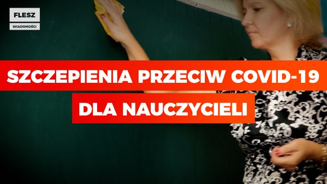 Szczepienia przeciw COVID-19 dla nauczycieli