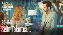Selin takıntısı... - Sen Çal Kapımı 30. Bölüm