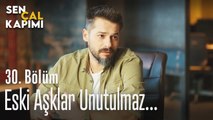 Eski aşklar unutulmaz... - Sen Çal Kapımı 30. Bölüm