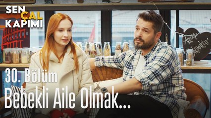 Bebekli aile olmak... - Sen Çal Kapımı 30. Bölüm