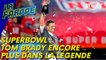Superbowl : Tom Brady encore plus dans la légende