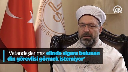 'Vatandaşlarımız elinde sigara bulunan din görevlisi görmek istemiyor'