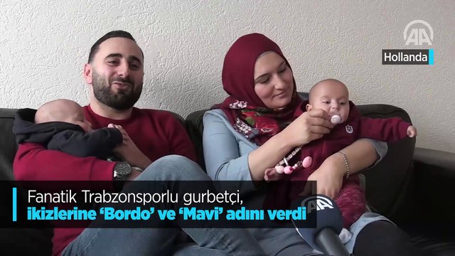 Fanatik Trabzonsporlu gurbetçi ikizlerine 'Bordo' ve 'Mavi' adını verdi