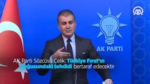 AK Parti Sözcüsü Çelik: Türkiye Fırat'ın doğusundaki tehdidi bertaraf edecektir