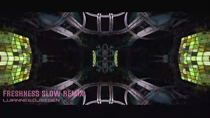 Freshness Slow Remix - Luianne&djsegen