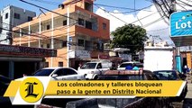 Los colmadones y talleres bloquean paso a la gente en Distrito Nacional