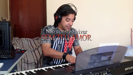 NÃO CONSIGO VIVER SEM TEU AMOR