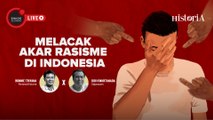 Melacak Akar Rasisme di Indonesia - Dialog Sejarah | HISTORIA.ID