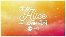 La Story d'Alice dans Lovin'Fun - L'intégrale du 08 février