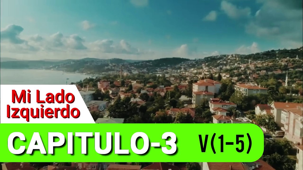 NOVELA TURCA, Mi Lado Izquierdo - Sol Yanim , CAPITULO-3   V(1-5)
