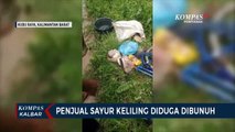 Penjual Sayur di Kubu Raya Ditemukan Tewas, Diduga Dibunuh