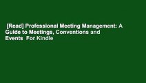[Read] Professional Meeting Management: A Guide to Meetings, Conventions and Events  For Kindle