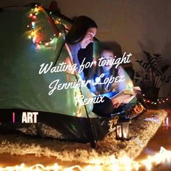 WAITING FOR TONIGHT - JLO - REMIX