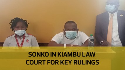 Sonko in Kiambu court for key rulings