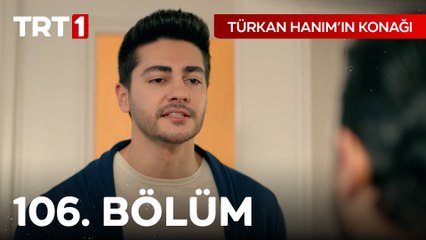 Türkan Hanım'ın Konağı 106. Bölüm