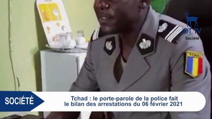 Tchad : le porte-parole de la police fait le bilan des arrestations du 06 février