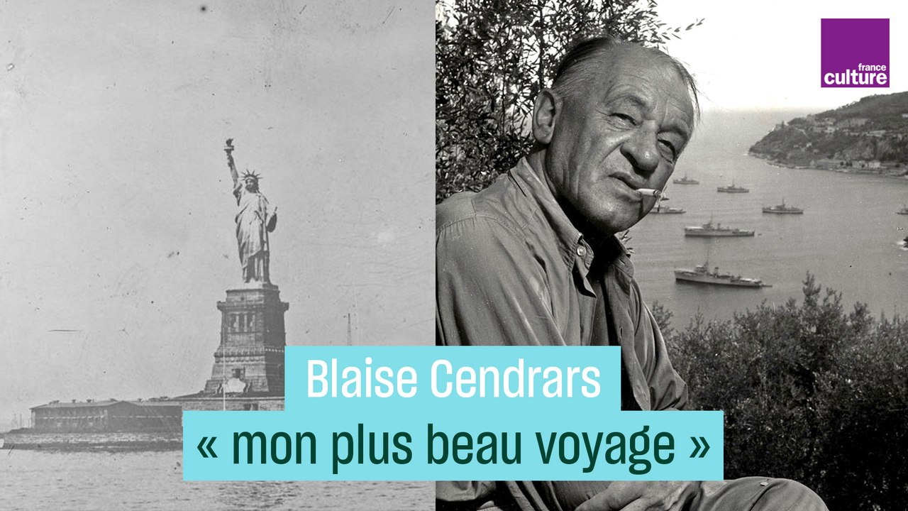 Blaise Cendrars : "mon plus beau voyage"
