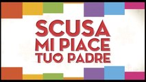 SCUSA MI PIACE TUO PADRE (2012) Italiano HD online