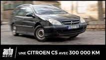 300 km en Citroën C5 de 300 000 km : toujours vaillante ?