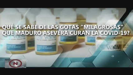 América a fondo: ¿Qué se sabe de las gotas "milagrosas" de Maduro?-