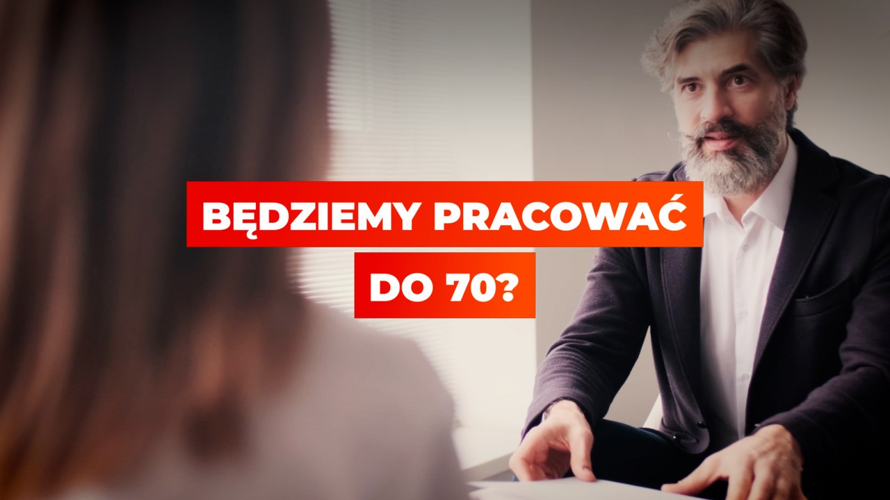 Będziemy pracować do 70?