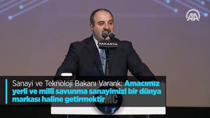 'Amacımız yerli ve milli savunma sanayimizi bir dünya markası haline getirmek'