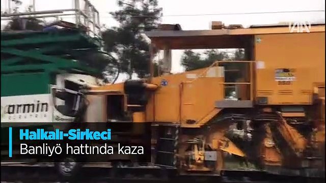 Halkalı-Sirkeci Banliyö hattında kaza