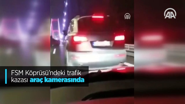 FSM Köprüsü'ndeki trafik kazası araç kamerasında
