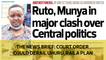 The News Brief: Ruto says they have fallen out with Uhuru