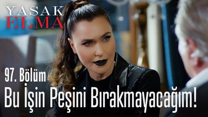 Bu işin peşini bırakmayacağım - Yasak Elma 97. Bölüm