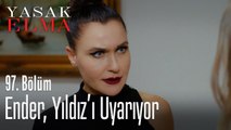 Ender, Yıldız'ı uyarıyor - Yasak Elma 97. Bölüm