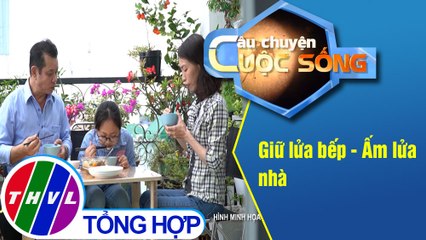 Giữ lửa bếp - Ấm lửa nhà