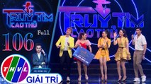 Truy tìm cao thủ - Tập 106 FULL: Ca sĩ Tuyết Mai, Hoàng Ngọc Sơn, Kiều Oanh, Bích Ly