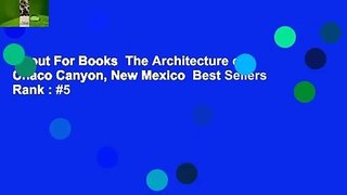 About For Books  The Architecture of Chaco Canyon, New Mexico  Best Sellers Rank : #5