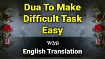 Dua to Make Difficult Task Easy with English Translation and Transliteration | Merciful Creator