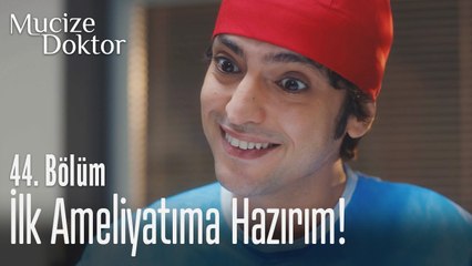 İlk ameliyatıma hazırım! - Mucize Doktor 44. Bölüm