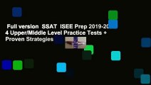 Full version  SSAT  ISEE Prep 2019-2020: 4 Upper/Middle Level Practice Tests   Proven Strategies