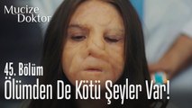 Ölümden daha da kötü şeyler var! - Mucize Doktor 45. Bölüm
