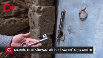 Mardin'deki Süryani kilisesi satılığa çıkarıldı