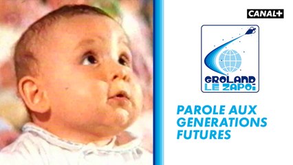 Parole aux générations futures - Groland - CANAL+