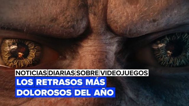Sorpresa, se anuncian nuevos retrasos en el lanzamiento de videojuegos