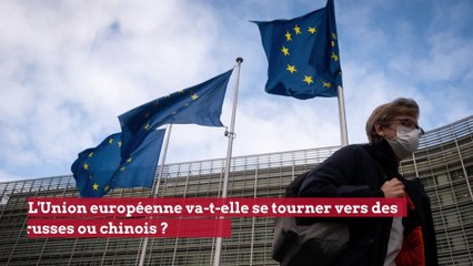 L'Europe va-t-elle se tourner vers les vaccins russes et chinois ?
