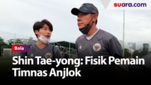 Shin Tae-yong Akui Fisik Pemain Timnas Indonesia U-23 Anjlok