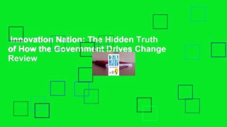 Innovation Nation: The Hidden Truth of How the Government Drives Change  Review
