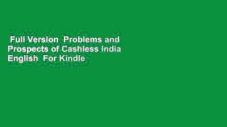 Full Version  Problems and Prospects of Cashless India English  For Kindle